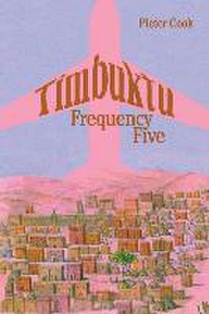 Timbuktu Frequency Five de Pieter Cook