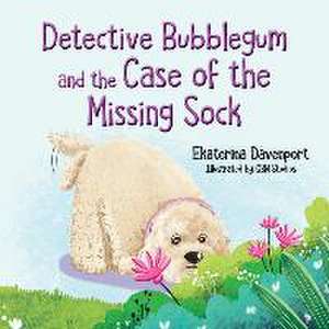 Detective Bubblegum and the Case of the Missing Sock de Ekaterina Davenport