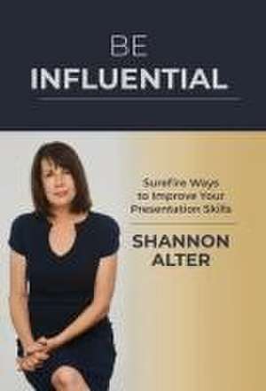 Be Influential de Shannon Alter