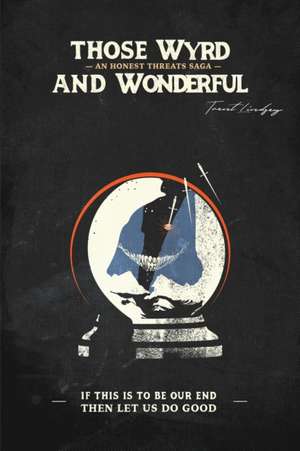 Those Wyrd and Wonderful de Trent T Lindsey