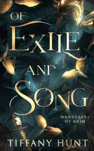 Of Exile and Song de Tiffany Hunt