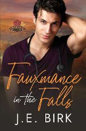 Fauxmance in the Falls de J. E. Birk