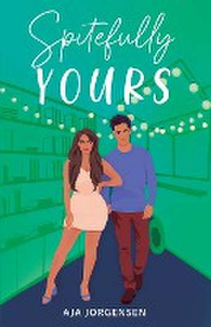 Spitefully Yours de Aja Jorgensen