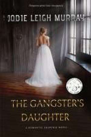 The Gangster's Daughter de Jodie Leigh Murray