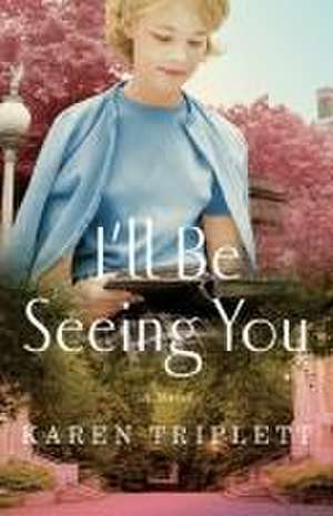 I'll Be Seeing You de Karen Triplett