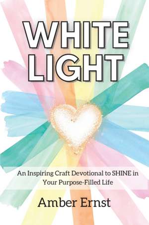 White Light de Amber Ernst