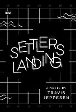 Settlers Landing de Travis Jeppesen