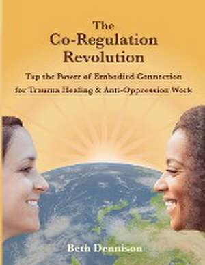 The Co-Regulation Revolution de Beth Dennison