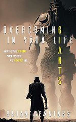 Overcoming Giants In Your Life de Brian Jennings