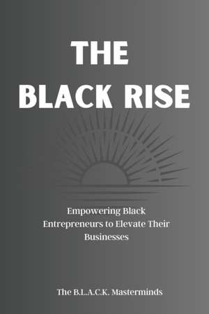 The Black Rise de B L a C K Masterminds