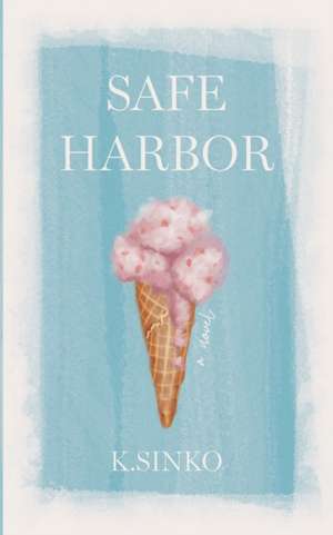 Safe Harbor de K. Sinko