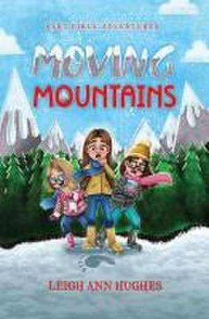 Moving Mountains de Leigh Ann Hughes