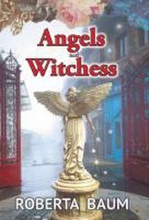 Angels and Witchess de Roberta Baum