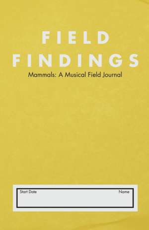 Mammals: A Musical Field Journal de Musica Sierra