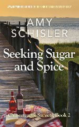 Seeking Sugar and Spice de Amy Schisler