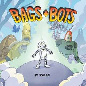 Bags and Bots de Jason May