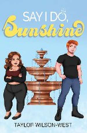 Say I Do, Sunshine de Taylor Wilson-West