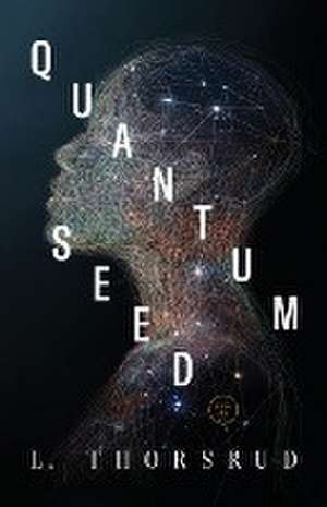 QUANTUM SEED de L. Thorsrud