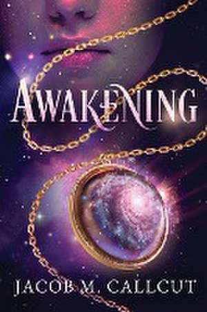 Awakening de Jacob M. Callcut