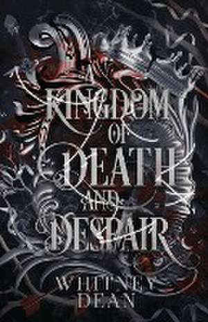 A Kingdom of Death and Despair de Whitney Dean