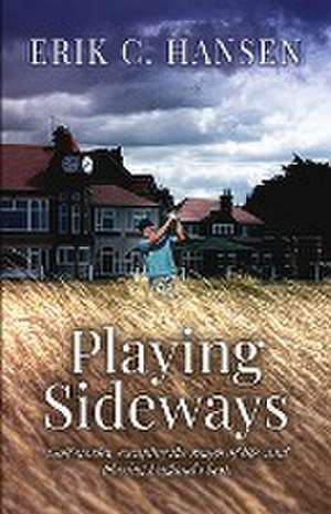 Playing Sideways de Erik C. Hansen