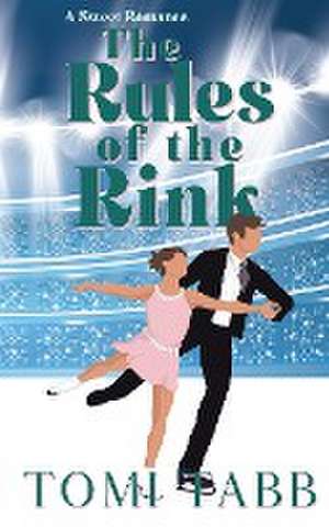 The Rules of the Rink de Tomi Tabb