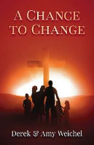 A Chance to Change de Derek Weichel