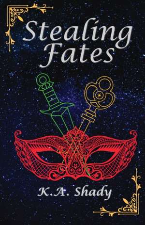 Stealing Fates de K. A. Shady