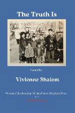 The Truth Is de Vivienne Shalom