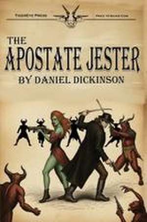 The Apostate Jester de Daniel Dickinson