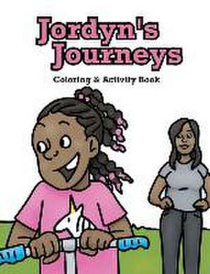 Jordyn's Journeys Coloring & Activity Book de Tracey Smith