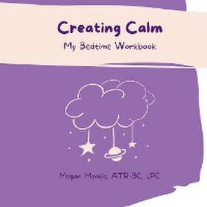 Creating Calm de Megan Menkis