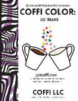 COFFI Color: Lil' Beans de Coffi LLC