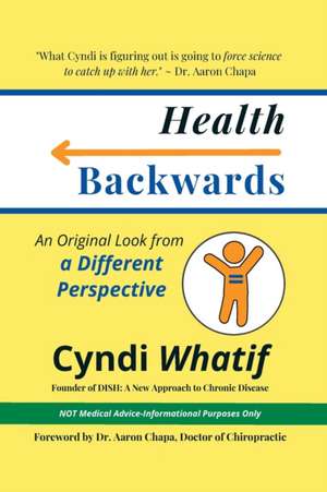 Health Backwards de Cyndi Whatif