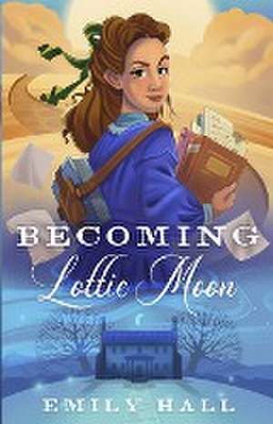 Becoming Lottie Moon de Emily Hall