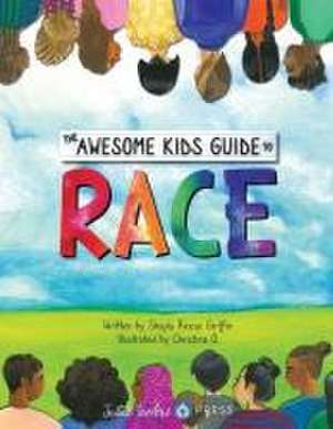 The Awesome Kids Guide to Race de Shayla Reese Griffin