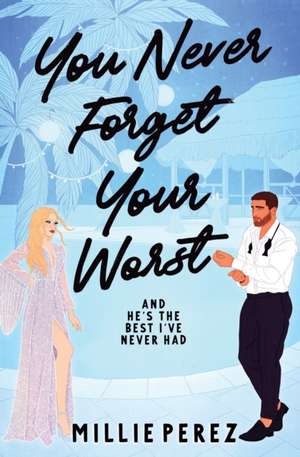 You Never Forget Your Worst de Millie Perez