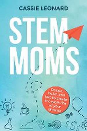 STEM Moms de Cassie Leonard