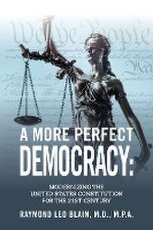 A More Perfect Democracy de Raymond Leo Blain