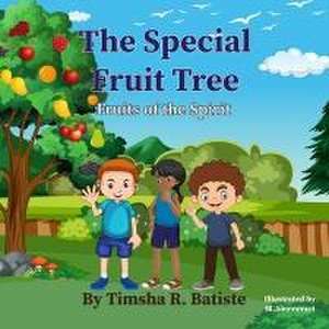 The Special Fruit Tree: Fruits of the Spirit de Timsha R. Batiste