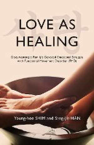 Love As Healing de Sang-Jin Han