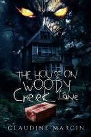 The House on Woody Creek Lane de Claudine Marcin