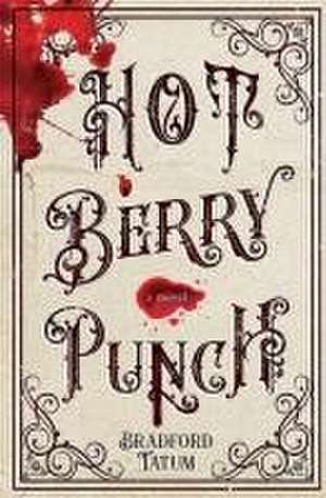 Hot Berry Punch de Bradford Tatum