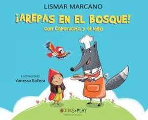 Arepas en el bosque con caperucita y el lobo de Lismar Coromoto Marcano