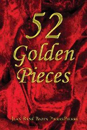 52 Golden Pieces de Jean René Bazin Pierrepierre