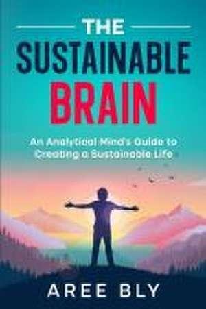 The Sustainable Brain de Aree Bly