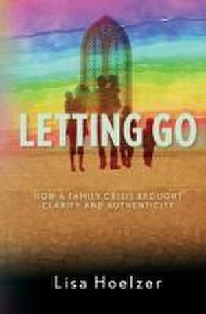 Letting Go de Lisa Hoelzer