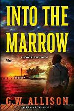Into the Marrow de Gw Allison