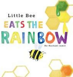Little Bee Eats the Rainbow de Rachael K Jamil