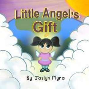 Little Angel's Gift de Jaslyn Myra